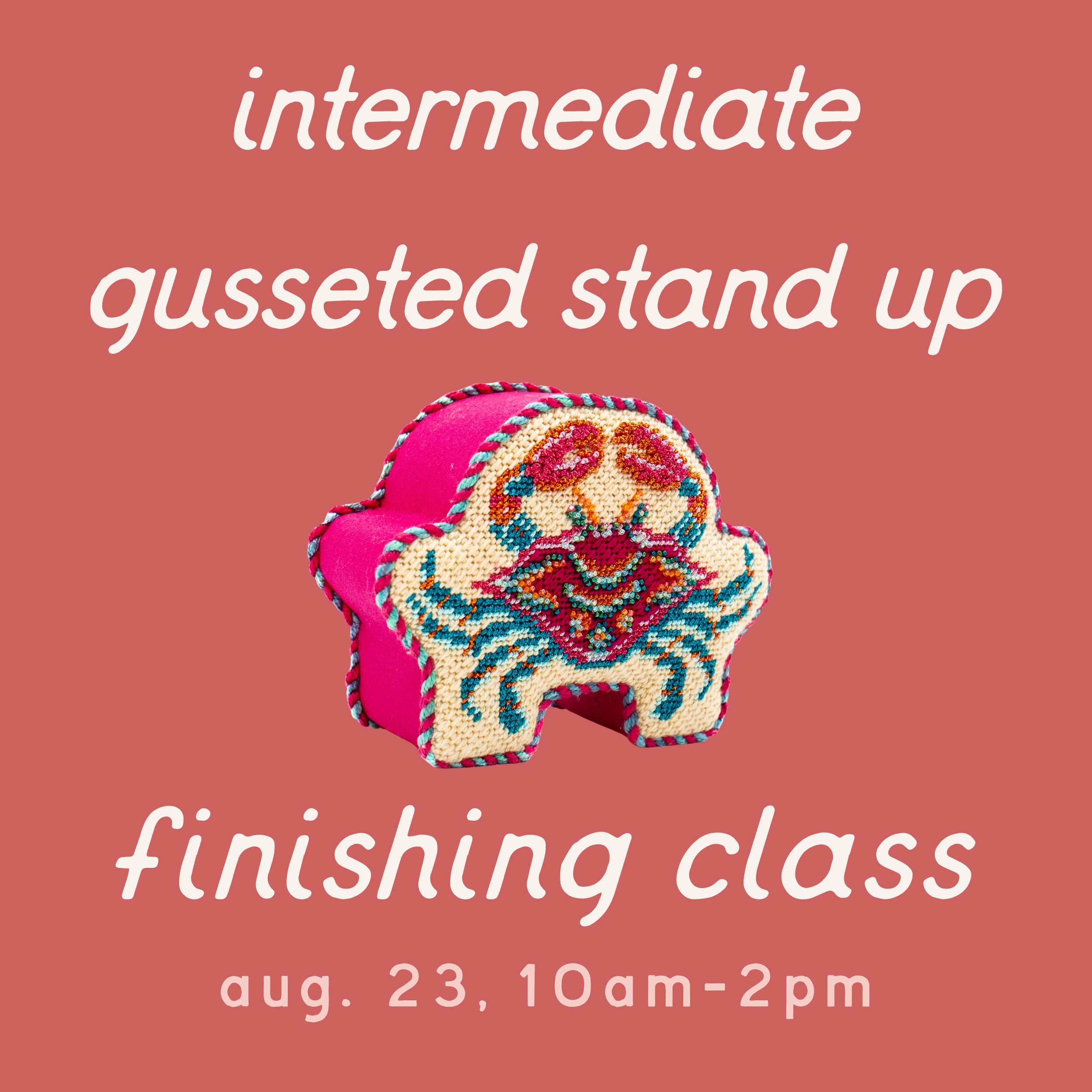 Promotional graphic for an "intermediate gusseted stand up finishing class" featuring a crab-shaped finished needlepoint object with pink sides and decorative border on a coral background