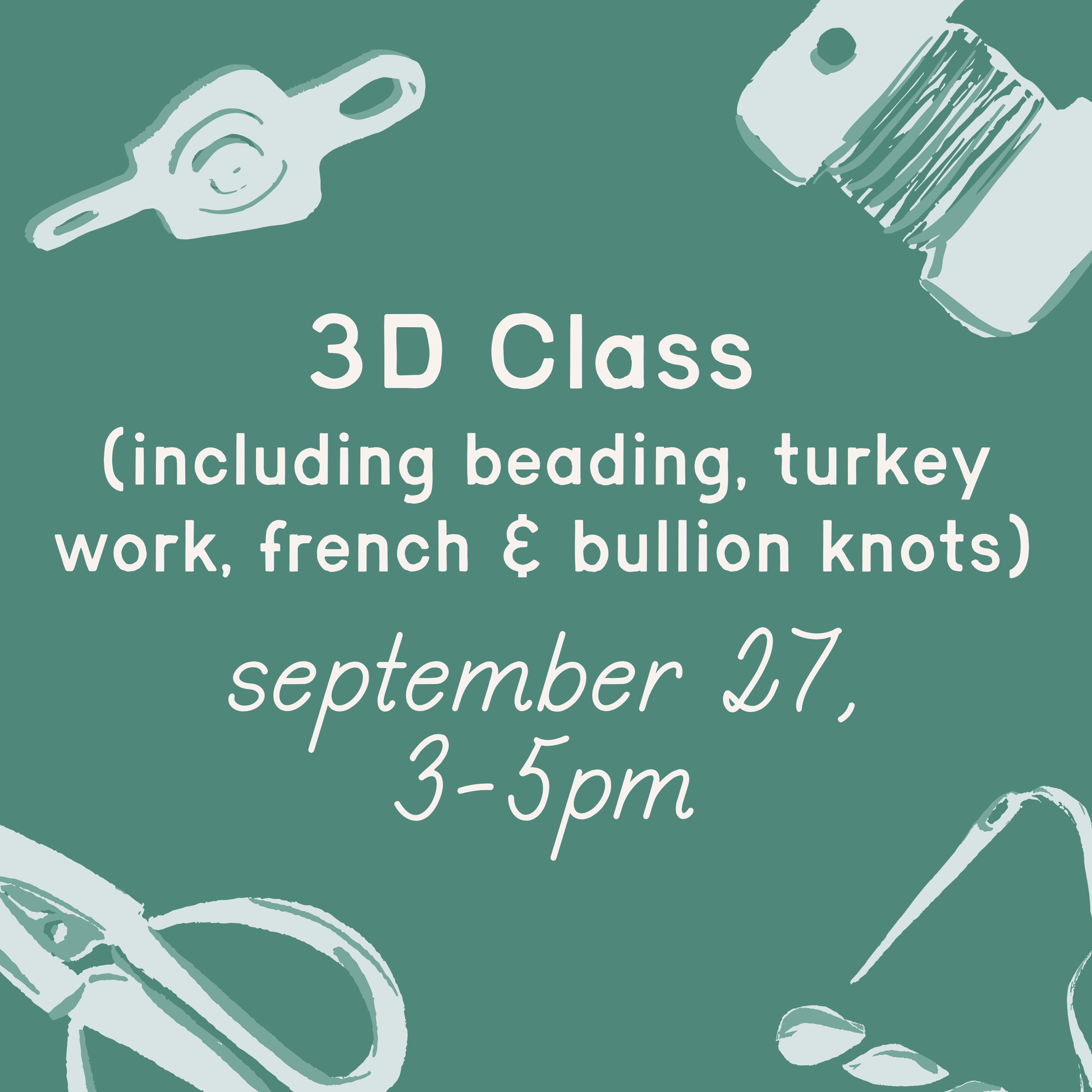 3D Techniques Class – 9/27, 3-5pm