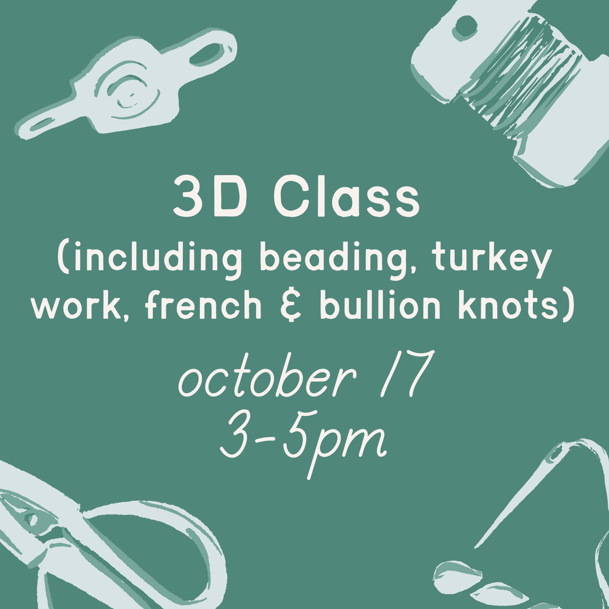 3D Techniques Class – 10/17, 3-5pm