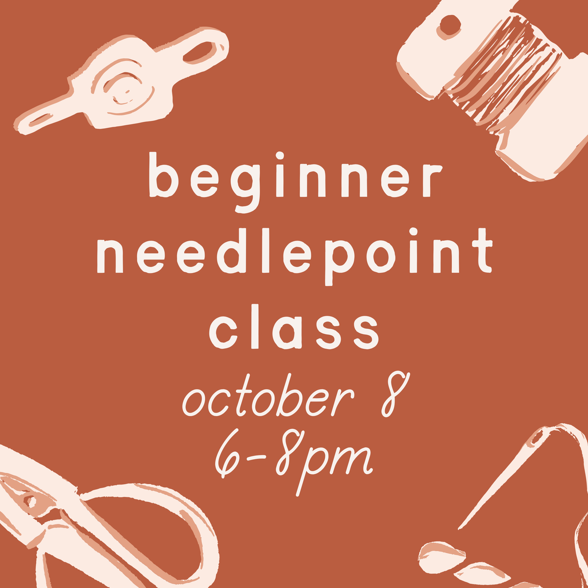 Beginner Needlepoint Class - 10/8, 6-8pm