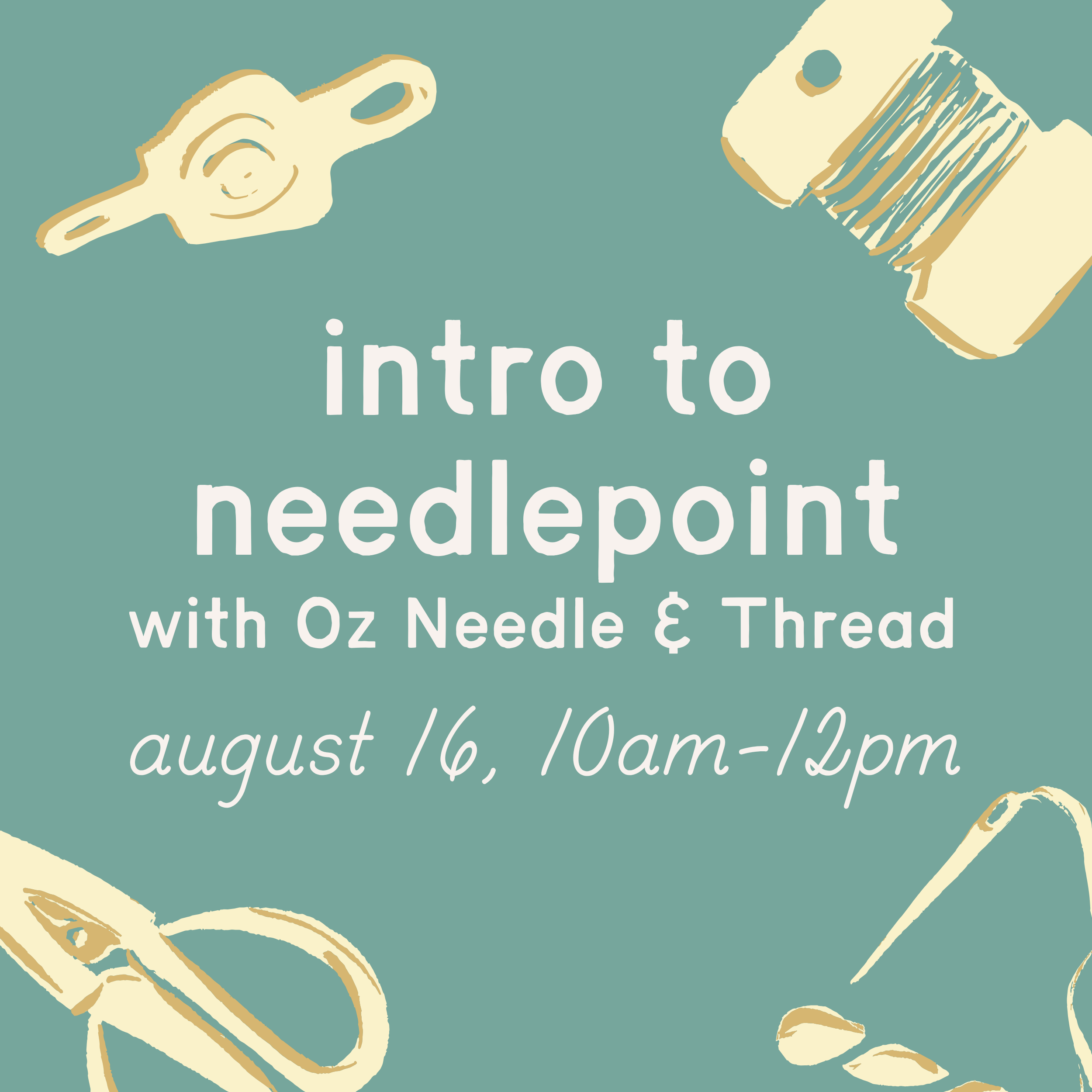 Intro to Needlepoint Class – August 16th, 10am-12pm